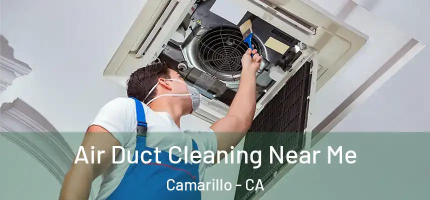  Air Duct Cleaning Near Me Camarillo - CA