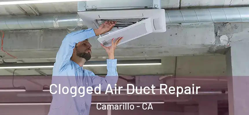  Clogged Air Duct Repair Camarillo - CA