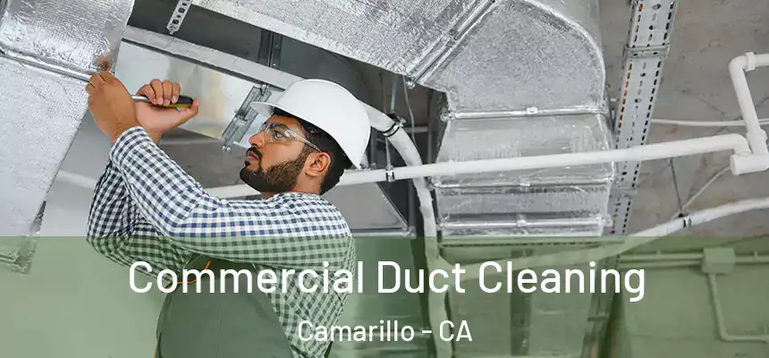  Commercial Duct Cleaning Camarillo - CA