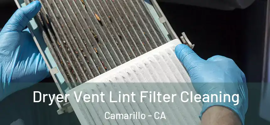 Dryer Vent Lint Filter Cleaning Camarillo - CA