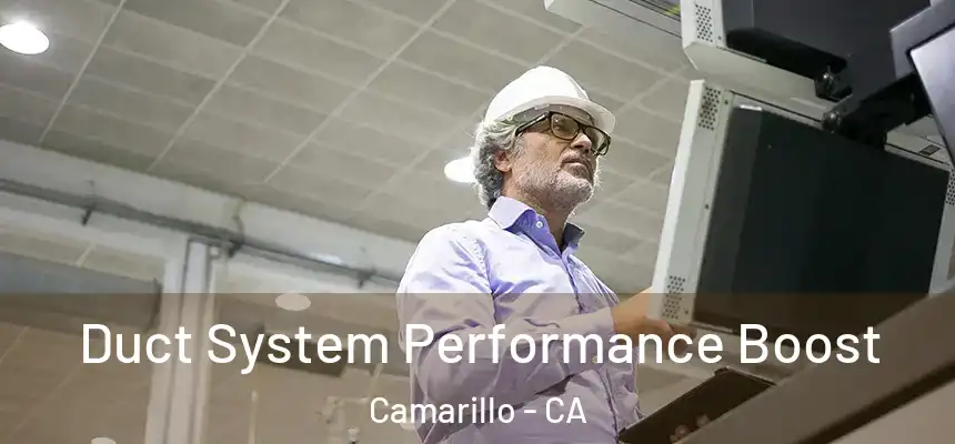 Duct System Performance Boost Camarillo - CA