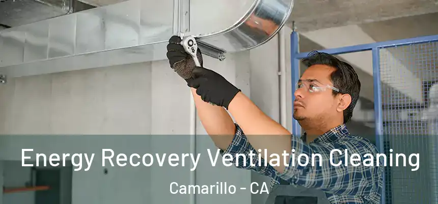 Energy Recovery Ventilation Cleaning Camarillo - CA