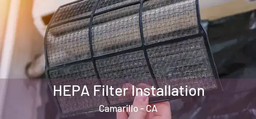  HEPA Filter Installation Camarillo - CA