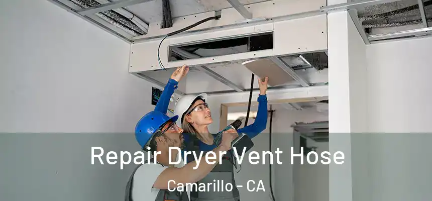 Repair Dryer Vent Hose Camarillo - CA