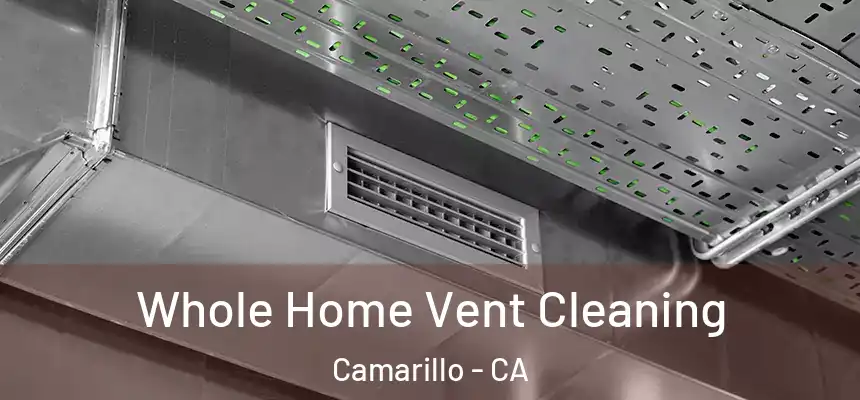 Whole Home Vent Cleaning Camarillo - CA